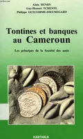 Tontines et banques au Cameroun, les principes de la société des amis