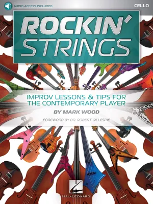 Rockin' Strings: Cello, Improv Lessons & Tips for the Contemporary Player