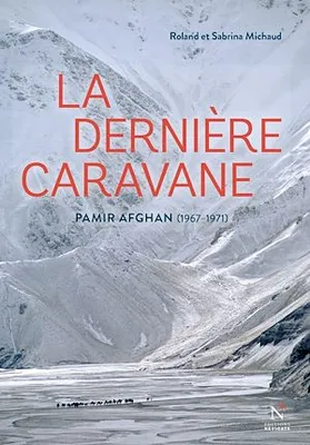 La dernière caravane, Voyage au Pami Afghan : 1967 - 1971