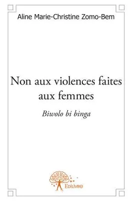 Non aux violences faites aux femmes, Biwolo bi binga