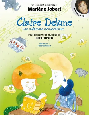 Claire Delune - Une maîtresse extraordinaire, Pour découvrir la musique de Beethoven