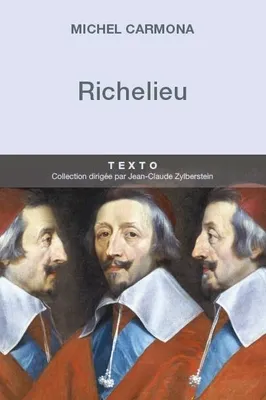 Richelieu, l'ambition et le pouvoir