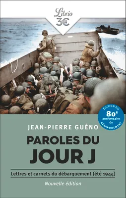 Paroles du jour J, Lettres et carnets du Débarquement, été 1944
