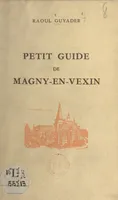 Petit guide de Magny-en-Vexin