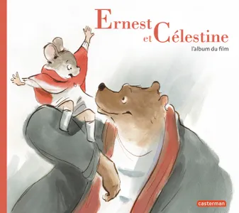 Ernest et Célestine - L'album du film, éditon cartonnée