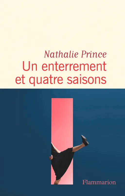 Livres Littérature et Essais littéraires Romans contemporains Francophones Un enterrement et quatre saisons Nathalie Prince