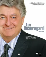 Luc Beauregard, Le pari de la vérité