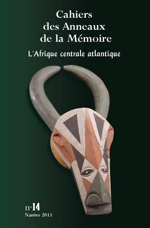 CAHIERS DES ANNEAUX DE LA MEMOIRE N-14. L'AFRIQUE CENTRALE ATLANTIQUE ANNEAUX DE LA MEMOIR