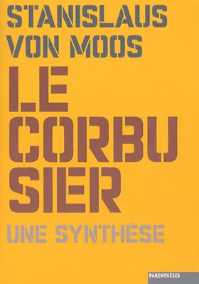 Le Corbusier : une synthese, une synthèse