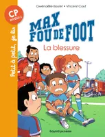 6, Max fou de foot / La blessure / Petit à petit, je lis, Max fou de foot - La blessure
