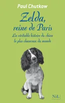 Zelda, reine de Paris, la véritable histoire du chien le plus chanceux du monde