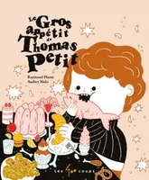 Gros appétit de Thomas Petit (Le)