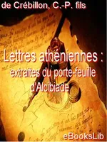 Lettres athéniennes : extraites du porte-feuille d'Alcibiade