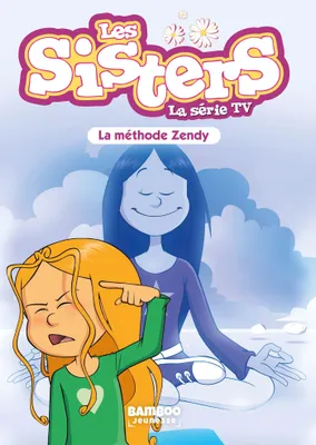 63, Les Sisters - La Série TV - Poche - tome 63, La méthode Zendy