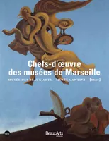 Chefs d'oeuvre des musees de marseille (Les), PALAIS LONGCHAMP, MUSEE CANTINI, MAC