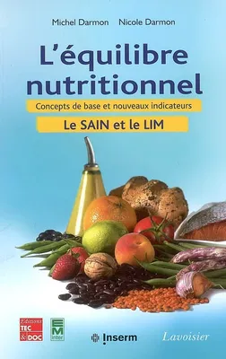 L'EQUILIBRE NUTRITIONNEL. CONCEPTS DE BASE ET NOUVEAUX INDICATEURS : LE SAIN ET LE LIM (AVEC CD-ROM