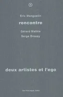 Deux artistes et l’ego, rencontre avec Gérard Mathie, Serge Brossy