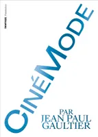 CinéMode par Jean Paul Gaultier, [exposition, paris, cinémathèque française, 6 octobre 2021-16 janvier 2022]