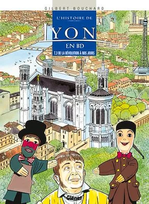 Histoire de Lyon en BD - Tome 03, De la Révolution à nos Jours