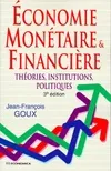 Économie monétaire & financière - théories, institutions, politiques, théories, institutions, politiques