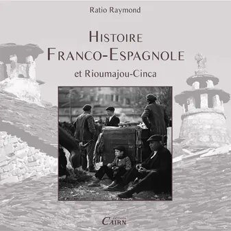 Histoire franco-espagnole et Rioumajou-Cinca