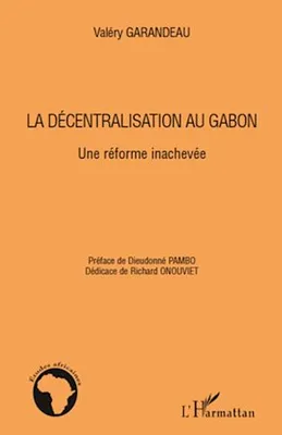 La décentralisation au Gabon, Une réforme inachevée