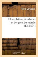 Fleurs latines des dames et des gens du monde (Éd.1894)