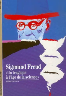 Sigmund Freud / un tragique à l'âge de la science, «Un tragique à l'âge de la science»