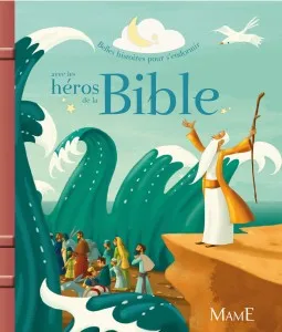 Les héros de la Bible Charlotte Grossetête
