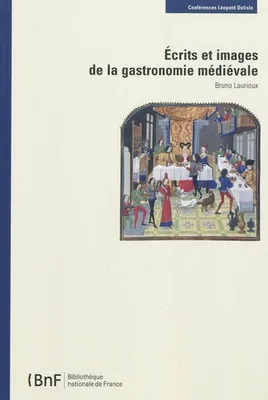 Écrits et images de la Gastronomie médiévale