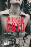 La vie aux aguets, roman William Boyd