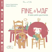 Fine & waf - à table petits gourmands