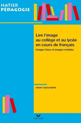 Hatier Pédagogie - Lire l'image en collège et lycée en cours de français