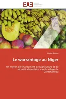 Le warrantage au Niger, Un moyen de financement de l'agriculture et de sécurité alimentaire: cas du village de Dantchandou