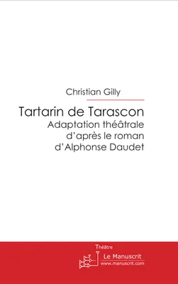 Tartarin de Tarascon Adaptation théâtrale
