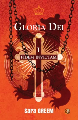 1, Gloria Dei, Fidem Invictam