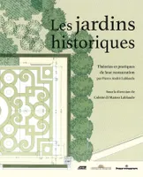 Les jardins historiques, Théories et pratiques de leur restauration par Pierre-André Lablaude
