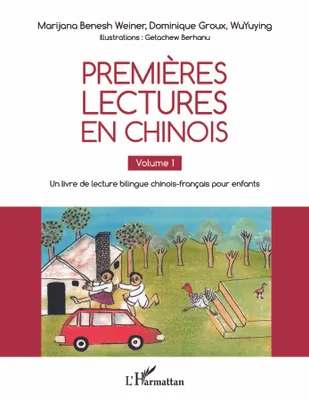 1, Premières lectures en chinois, Volume 1 - Un livre de lecture bilingue chinois-français pour enfants