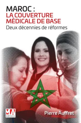 Maroc : la couverture médicale de base, Deux décennies de Réformes