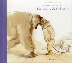 Ernest et Célestine - Un caprice de Célestine, Edition cartonnée dos toilé