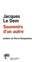 Souvenirs d'un autre, préface de Pierre Bergounioux