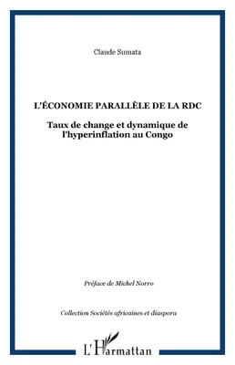 L'ÉCONOMIE PARALLÈLE DE LA RDC, Taux de change et dynamique de l'hyperinflation au Congo