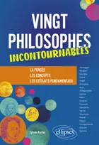 Vingt philosophes incontournables, La pensée, les concepts, les extraits fondamentaux