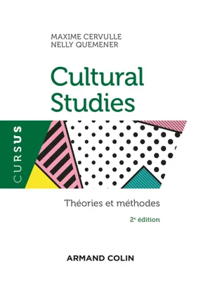 Cultural Studies - 2e éd., Théories et méthodes