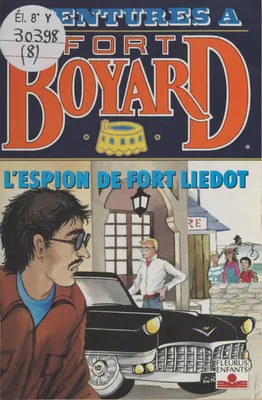 Aventures à Fort-Boyard (8) : L'espion de Fort-Liédot