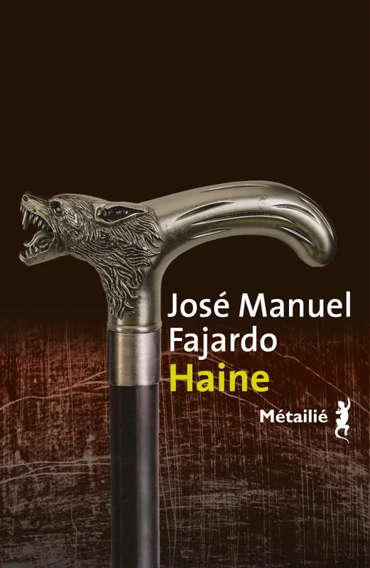 Livres Littérature et Essais littéraires Romans contemporains Etranger Haine José Manuel Fajardo