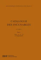 Catalogue des incunables  / Bibliothèque nationale, 1, Catalogue des incunables, Cibn