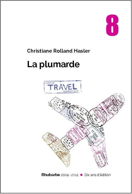 Rhubarbe, 2004-2014, 8, La plumarde Christiane Rolland Hasler