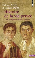 Histoire de la vie privée, tome 1, De l'Empire romain à l'an mil