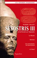 Sesostris III, et la fin de la XIIe dynastie